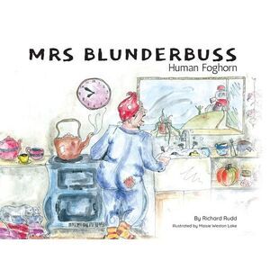 Mrs Blunderbuss: Human Foghorn -- Richard Rudd